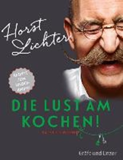 Die Lust am Kochen, LICHTER,  Horst - Overig - 9783833845406