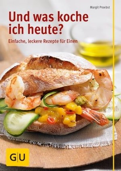 Und was koche ich heute?, Margit Proebst - Ebook - 9783833845833