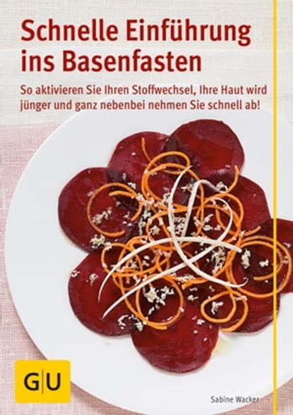 Schnelle Einführung ins Basenfasten, Sabine Wacker - Ebook - 9783833845888