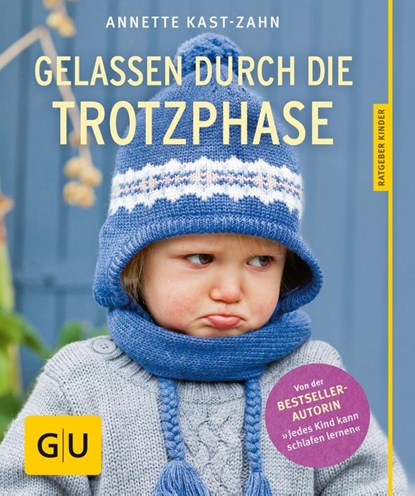 Gelassen durch die Trotzphase, Annette Kast-Zahn - Paperback - 9783833846489