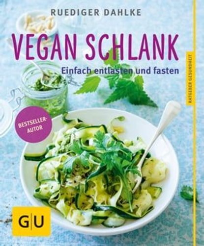 Vegan schlank, Dr. med. Ruediger Dahlke - Ebook - 9783833846946