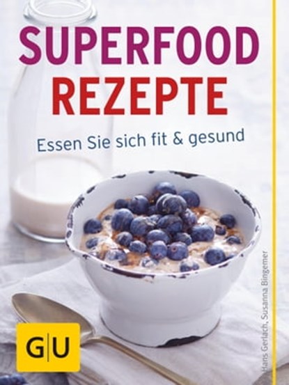 Superfood Rezepte, Hans Gerlach ; Susanna Bingemer - Ebook - 9783833850547