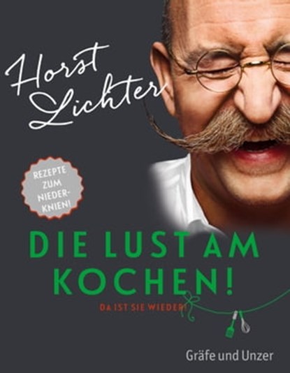 Die Lust am Kochen, Horst Lichter - Ebook - 9783833852107