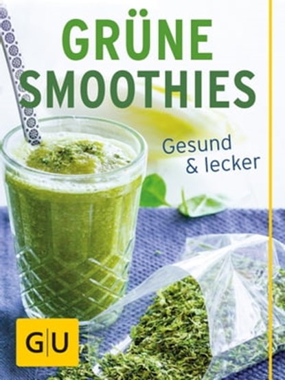 Grüne Smoothies, Burkhard Hickisch ; Dr. Christian Guth ; Martina Dobrovicova ; Alessandra Redies - Ebook - 9783833853777