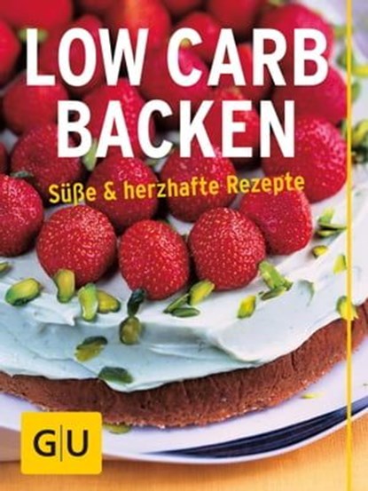 Low Carb Backen, Elisabeth Fischer ; Doris Muliar ; Christa Schmedes ; Gregor Velske ; Claudia Lenz - Ebook - 9783833853883