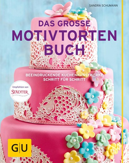 Das große Motivtortenbuch, Sandra Schumann - Gebonden - 9783833855603