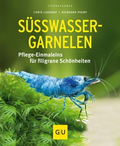 Süßwasser-Garnelen, Chris Lukhaup ; Reinhard Pekny - Ebook - 9783833860850