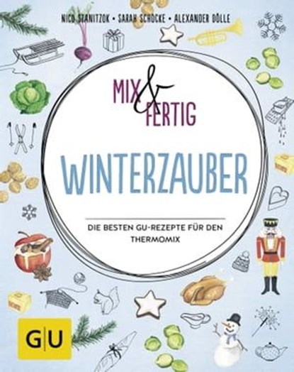 Mix & fertig Winterzauber, Nico Stanitzok ; Sarah Schocke ; Alexander Dölle - Ebook - 9783833863424