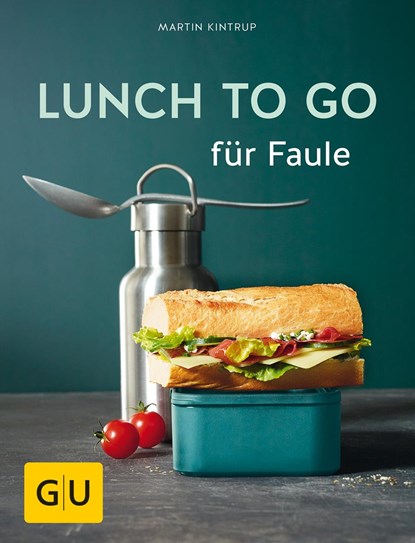Lunch to go für Faule, Martin Kintrup - Paperback - 9783833864575
