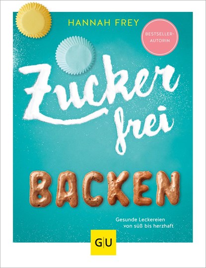 Zuckerfrei backen, Hannah Frey - Paperback - 9783833865411