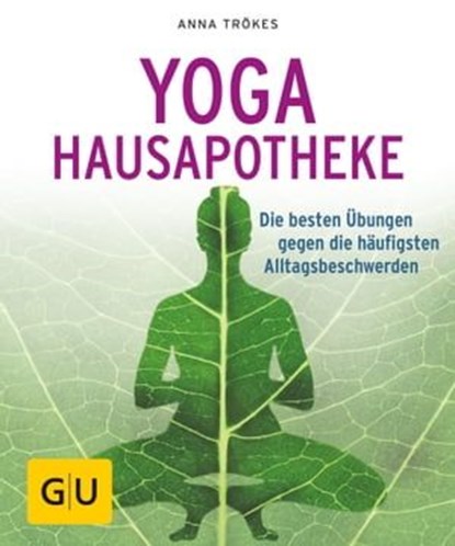 Yoga Hausapotheke, Anna Trökes - Ebook - 9783833865817