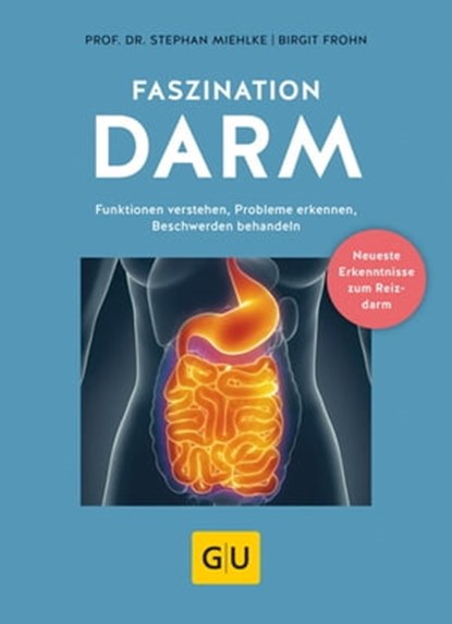 Faszination Darm, Birgit Frohn ; Prof. Dr. Stephan Miehlke - Ebook - 9783833865855