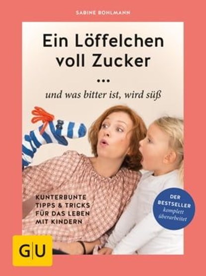 Ein Löffelchen voll Zucker ... und was bitter ist, wird süß, Sabine Bohlmann - Ebook - 9783833865916
