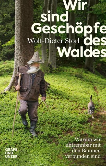 Wir sind Geschöpfe des Waldes, Wolf-Dieter Storl - Gebonden - 9783833866692