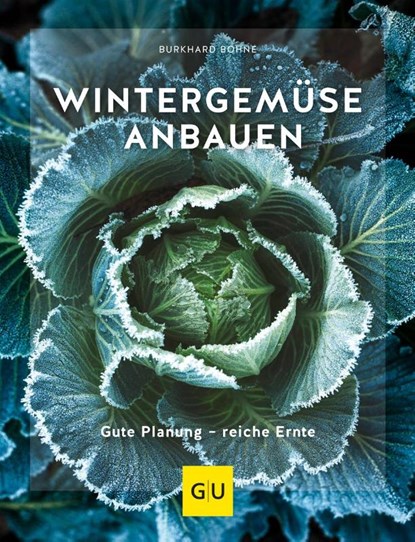 Wintergemüse anbauen, Burkhard Bohne - Gebonden - 9783833867057