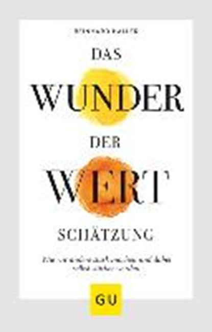 Das Wunder der Wertschätzung, HALLER,  Reinhard - Paperback - 9783833867446