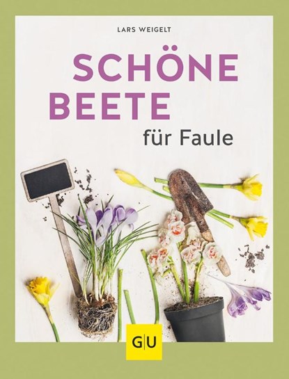 Schöne Beete für Faule, Lars Weigelt - Paperback - 9783833867538
