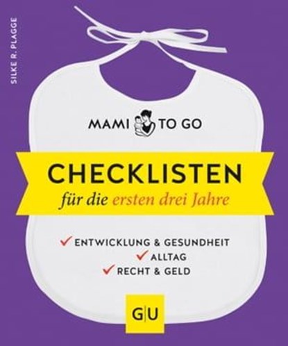 Mami to go - Checklisten für die ersten drei Jahre, Silke R. Plagge - Ebook - 9783833867842