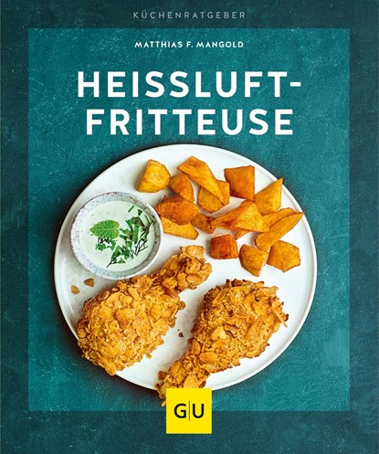 Heißluft-Fritteuse, Matthias F. Mangold - Paperback - 9783833867996