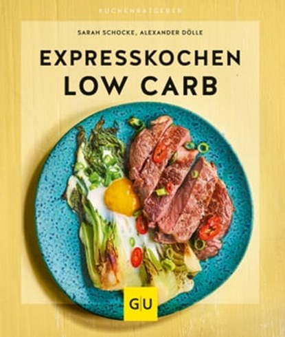 Expresskochen Low Carb, Sarah Schocke ; Alexander Dölle - Ebook - 9783833869198