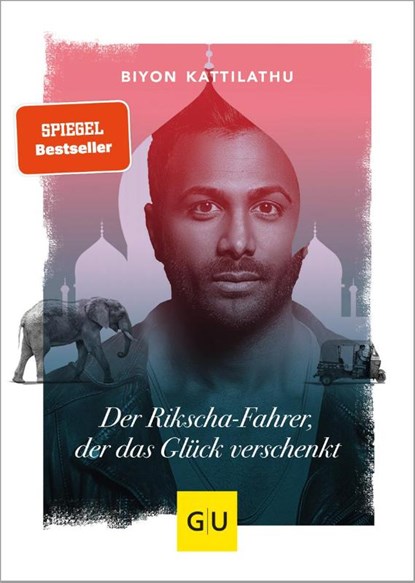 Der Rikscha-Fahrer, der das Glück verschenkt, Biyon Kattilathu - Gebonden - 9783833869501