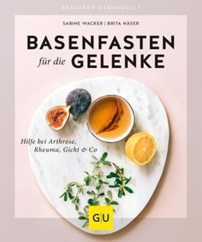 Basenfasten für die Gelenke, Sabine Wacker ; Brita Näser - Ebook - 9783833870002