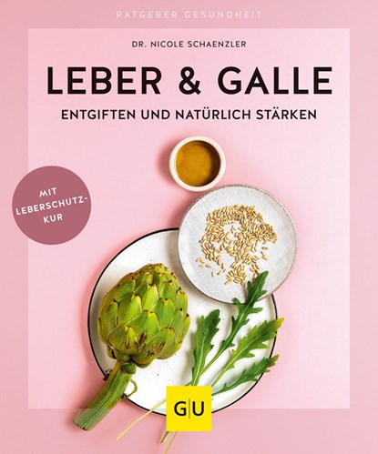 Leber & Galle entgiften und natürlich stärken, Nicole Schaenzler - Paperback - 9783833870866