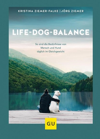 Life-Dog-Balance, Jörg Ziemer ; Kristina Ziemer-Falke - Gebonden - 9783833871245