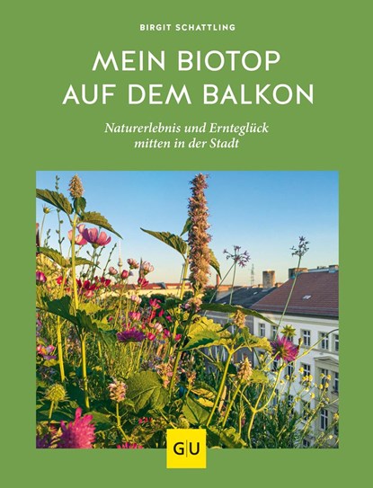 Mein Biotop auf dem Balkon, Birgit Schattling - Gebonden - 9783833873522