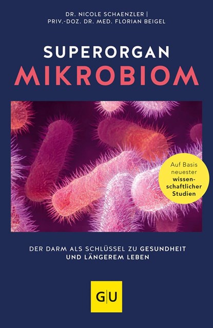 Superorgan Mikrobiom, Nicole Schaenzler ;  PD Florian Beigel - Paperback - 9783833873638