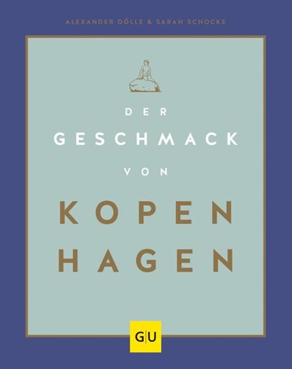 Der Geschmack von Kopenhagen, Alexander Dölle ; Sarah Schocke - Gebonden - 9783833874376