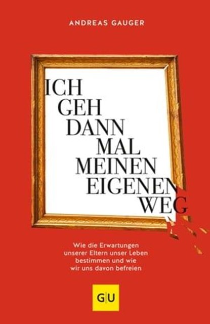 Ich geh dann mal meinen eigenen Weg, Andreas Gauger - Ebook - 9783833874512