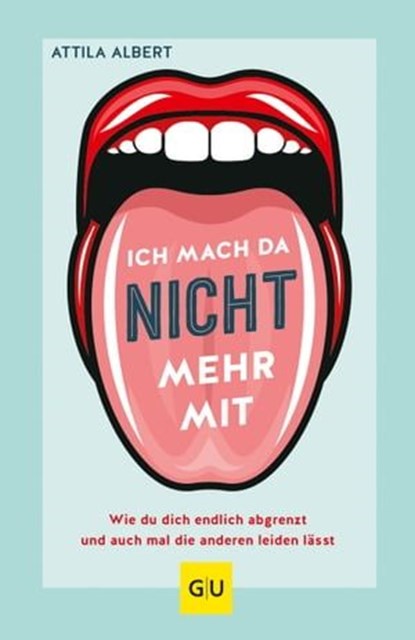 Ich mach da nicht mehr mit, Attila Albert - Ebook - 9783833874758