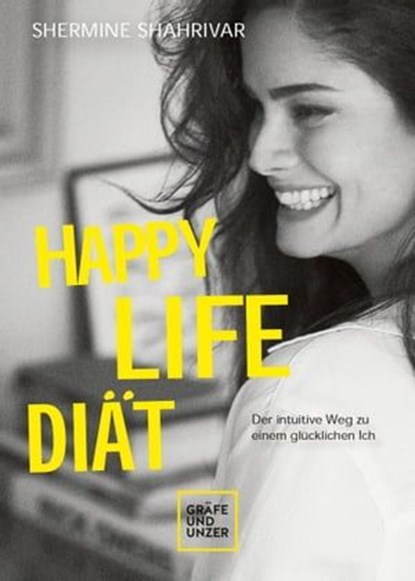 Happy Life Diät, Shermine Shahrivar - Ebook - 9783833874796
