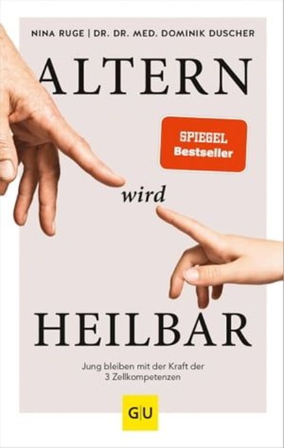 Altern wird heilbar, Nina Ruge ; Dominik Duscher - Ebook - 9783833875038