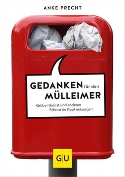 Gedanken für den Mülleimer, Anke Precht - Ebook - 9783833877049