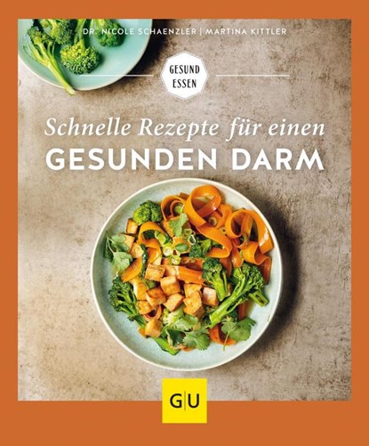 Schnelle Rezepte für einen gesunden Darm, Martina Kittler ; Nicole Schaenzler - Paperback - 9783833877407