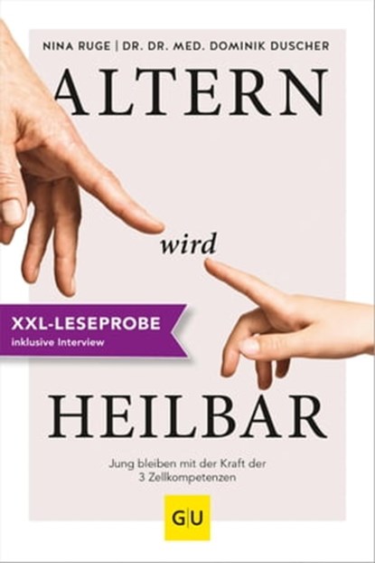 XXL-Leseprobe: Altern wird heilbar, Nina Ruge ; Dominik Duscher - Ebook - 9783833877568