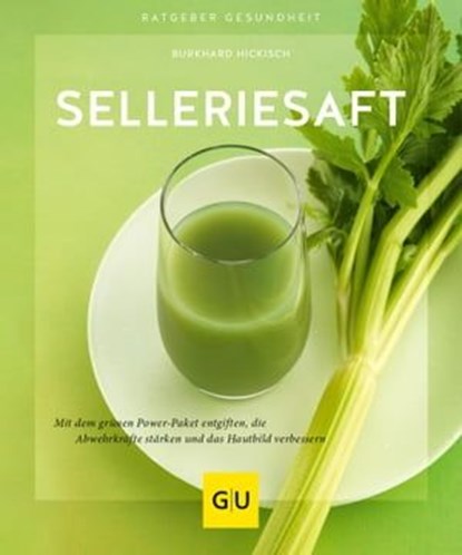 Selleriesaft, Burkhard Hickisch - Ebook - 9783833878084