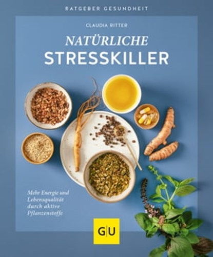 Natürliche Stresskiller, Claudia Ritter - Ebook - 9783833878909