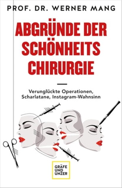 Abgründe der Schönheitschirurgie, Dr. Werner Mang - Ebook - 9783833878992