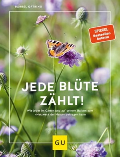 Jede Blüte zählt!, Bärbel Oftring - Ebook - 9783833879173