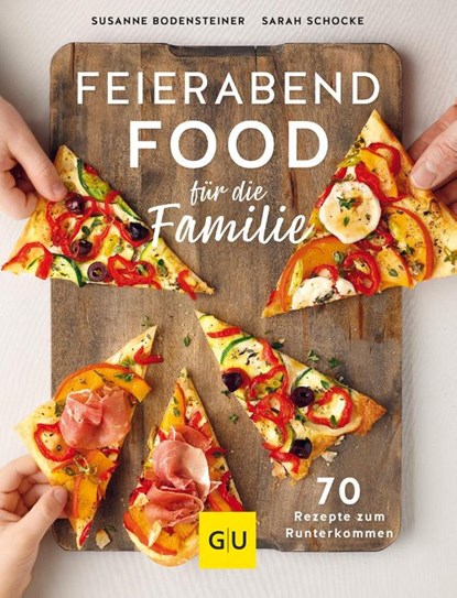 Feierabendfood für die Familie, Susanne Bodensteiner ; Sarah Schocke - Paperback - 9783833879463