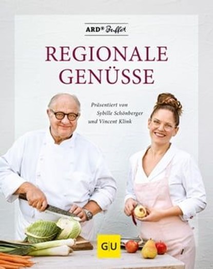 ARD Buffet - Regionale Genüsse, Vincent Klink ; Sybille Schönberger - Ebook - 9783833879586