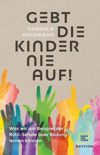 Gebt die Kinder nie auf, Cordula Heckmann ; Heike Wolter - Gebonden - 9783833881282