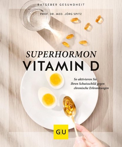 Superhormon Vitamin D, Jörg Spitz ; Sebastian Weiss - Paperback - 9783833882074