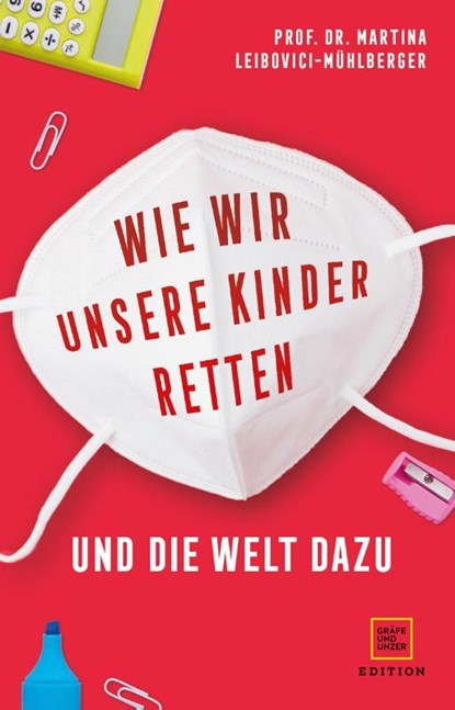 Wie wir unsere Kinder retten - und die Welt dazu, Martina Leibovici-Mühlberger - Gebonden - 9783833882210