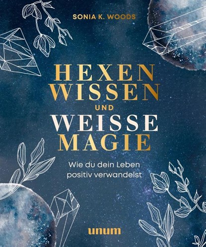Hexenwissen und weiße Magie, Sonia K. Woods - Gebonden - 9783833883200