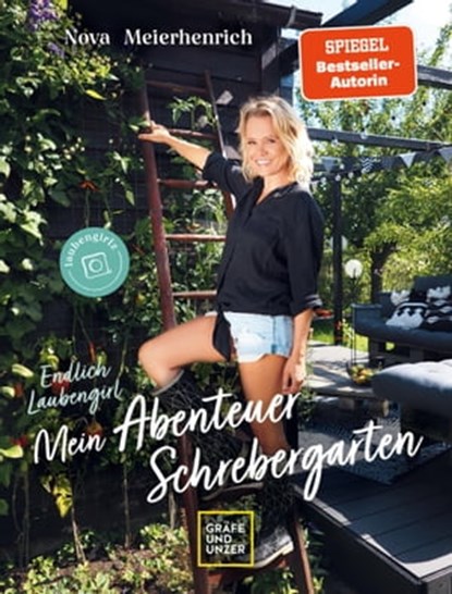 Endlich Laubengirl - Mein Abenteuer Schrebergarten, Nova Meierhenrich - Ebook - 9783833884276