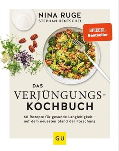 Das Verjüngungs-Kochbuch, Nina Ruge ; Stephan Hentschel - Ebook - 9783833884580